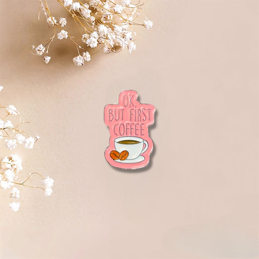 Ok But First Coffee Metal Sticker