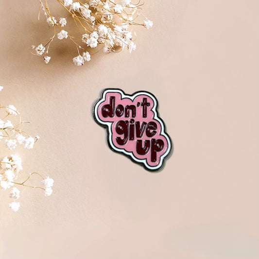 Don’t Give Up Metal Sticker