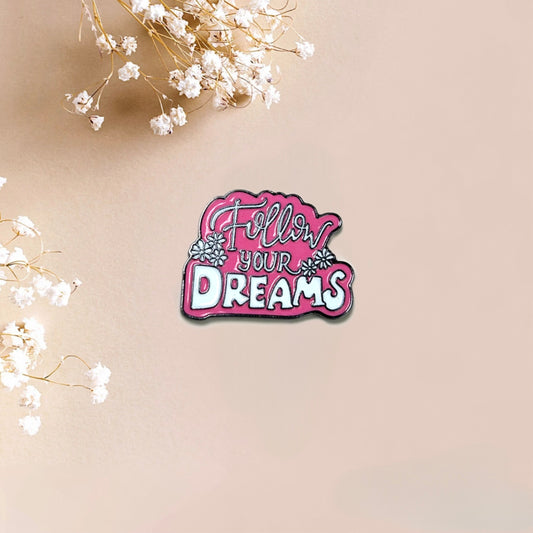 Follow Your Dreams Metal Sticker